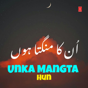 Unka Mangta Hun