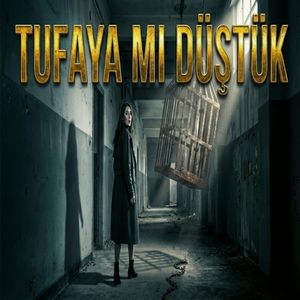 Tufaya Mı Düştük