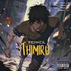 THIMIRU (VATHIKUCHI)