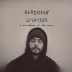 Ghariba (if you come back again)