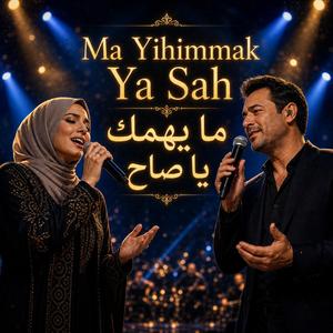 Ma Yihimmak Ya Sah