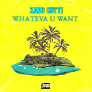 Whateva U Want