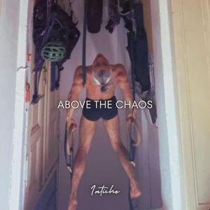 Above the Chaos