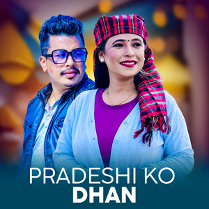 PRADESHI KO DHAN