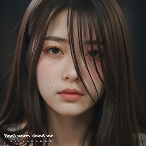 Don't worry about me