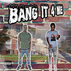 Bang It 4 Me (feat. Marii Bandz)