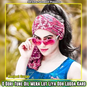 O Gori Tune Dil Mera Lut Liya Odh Lugda Karo