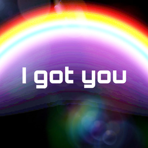 I Got You