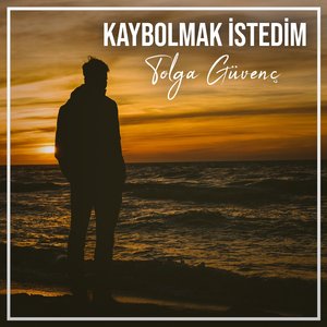 Kaybolmak İstedim