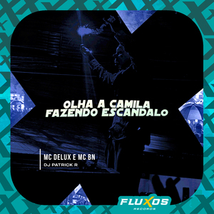 Olha a Camila Fazendo Escandalo