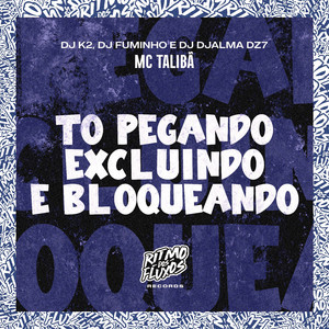 To Pegando Excluindo e Bloqueando