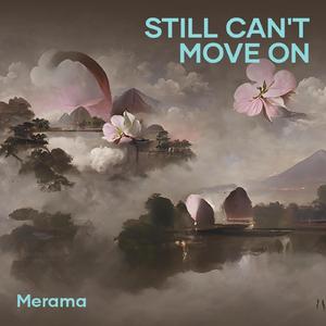 Still Can't Move On