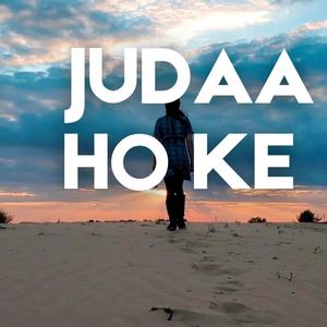 Judaa Ho Ke (Lost & Not Found Mix)