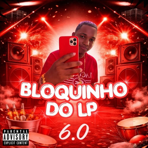 Bloquinho do Lp 6.0: Sarra / Meu Ak / Botadão / Bota Tudo / Por 244 / No Pente
