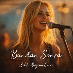 Bundan Sonra (Selda Bağcan Cover)