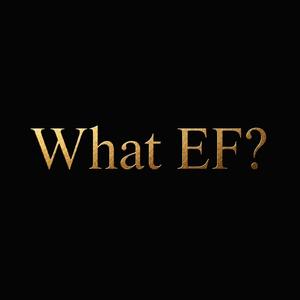 What EF?