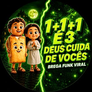 1+1+1 é 3 Deus Cuida de Vocês