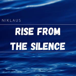 Rise From The Silence