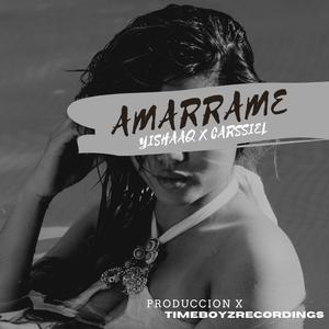 Amarrame (feat. Yishaaq & Carssiel)