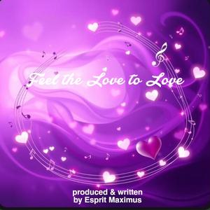 Feel the Love to Love