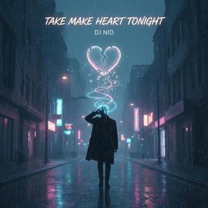Take My Heart Tonight