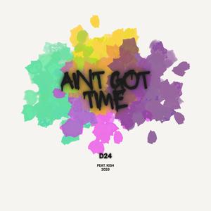 Ain't Got Time