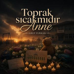 Toprak Sıcakmıdır Anne (feat. Grup Furkan)