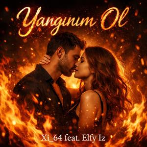 Yangınım Ol (feat. Elfy Iz)