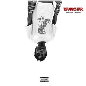 Dannystar (feat. Gameboi)