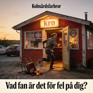 Vad fan är det för fel på dig?