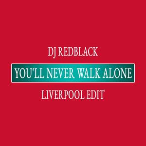 You'll Never Walk Alone (Liverpool Edit)