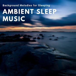 Ambient Sleep Music