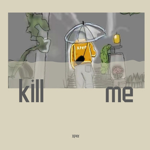 kill me