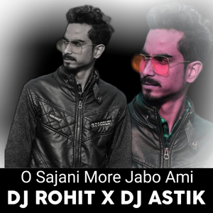 O Sajani More Jabo Ami (DJ Rohit Ghatshila Remix)