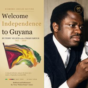 Welcome Independence To Guyana (Diamond Jubille Edition) (Terry “Nelson Fraser” Junior Remix)