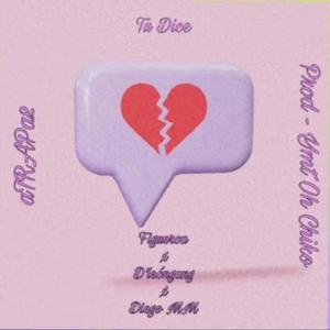 Tu dice (feat. Figueroa, D´L, Diego MM & GGGio)