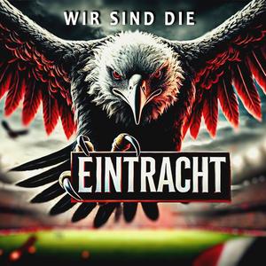 Wir sind die Eintracht! (Eintracht Frankfurt Song)