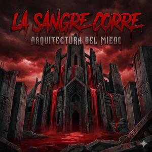 La Sangre Corre (feat. Arquitectura Del Miedo)