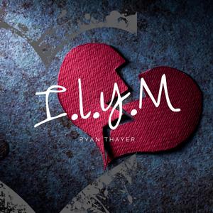 I.L.Y.M