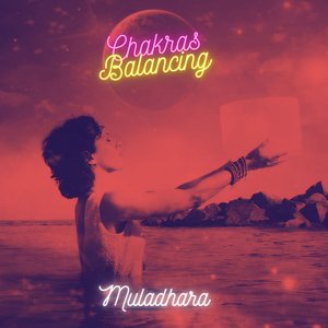 Chakras Balancing Muladhara