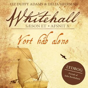 Vort håb alene - Whitehall 10, del004