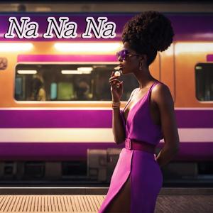Na Na Na