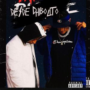 DESDE CHIBOLITO (feat. BRYDERCK)