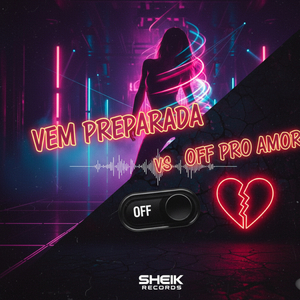Vem Preparada Vs Off pro Amor
