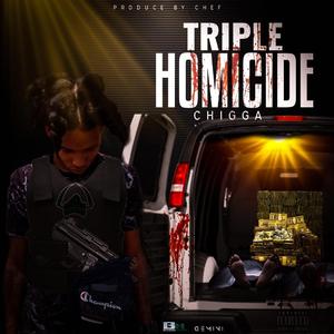 Triple Homicide (feat. Chigga)