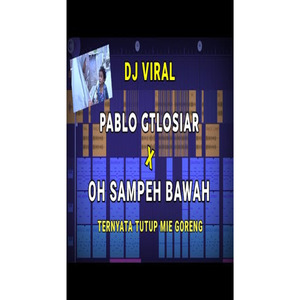 DJ VIRAL !! PABLO GTLOSIAR x OH SAMPE BAWAH FULL BASS TIKTOK VIRAL