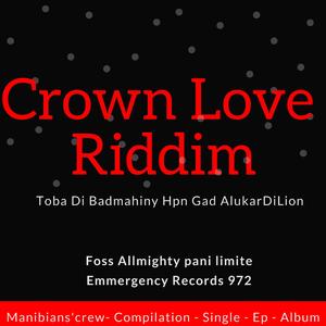 Mégamix Crown Love Riddim (feat. Kalash, Rvssian, Marvin Harpon, Vybz Kartel, Konshens, Tarius Riley, Rvsquad, Toba Di Badmahiny Hpn Gad AlukarDiLion, SiwsankerProd & EmmergencyRecords972)