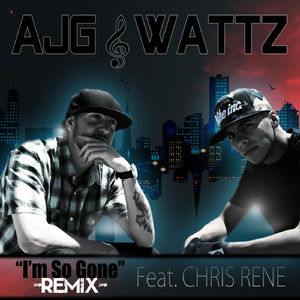 I'm so Gone (Remix) [feat. Chris Rene]