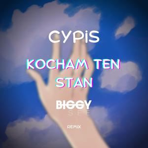 Kocham ten stan (feat. Cypis) (Biggy See Remix)
