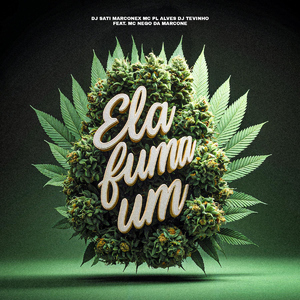 Ela Fuma Um (feat. MC Nego da Marcone)